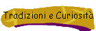 Tradizioni e Curiosit�